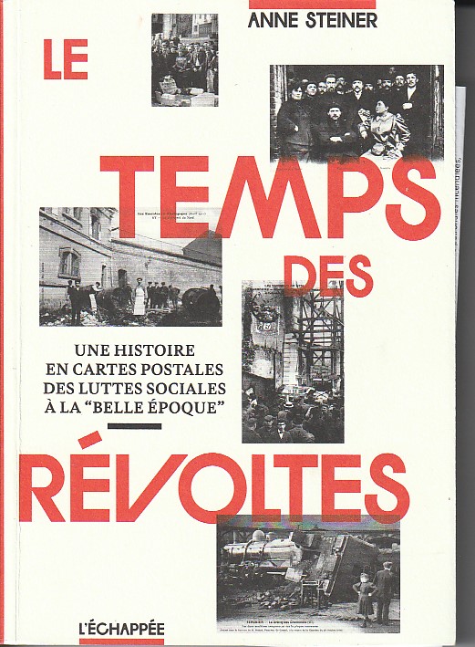 Livre le temps des révoltes sur les cartes postales représentant les luttes sociales à la Belle Époque.